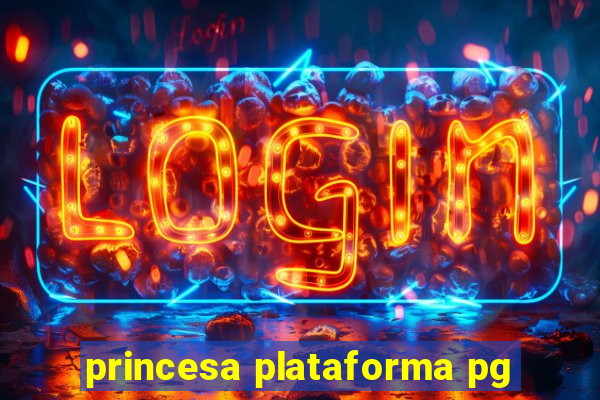 princesa plataforma pg